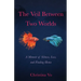 The Veil Between Two Worlds: A Memoir of Silence, Loss, and Finding Home