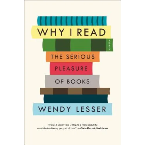 Why I Read: The Serious Pleasure of Books