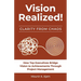 Vision Realized!: How top executives bridge vision to achievement through project management