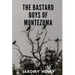 The Bastard Boys of Montezuma