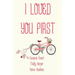 I Loved You First