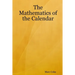 The Mathematics of the Calendar