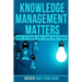 Knowledge Management Matters: Words of Wisdom from Leading Practitioners