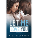 Let Me Love You: A Novella