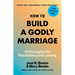 How to Build a Godly Marriage: 12 Principles for Flourishing and Lasting