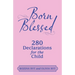 Born Blessed: 280 Declarations for the Child