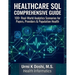 Healthcare SQL Comprehensive Guide: 100+ Real-World Analytics Scenarios for Payers, Providers & Population Health