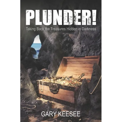 Plunder! Taking Back the Treasures Hidden in Darkness
