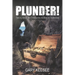 Plunder! Taking Back the Treasures Hidden in Darkness