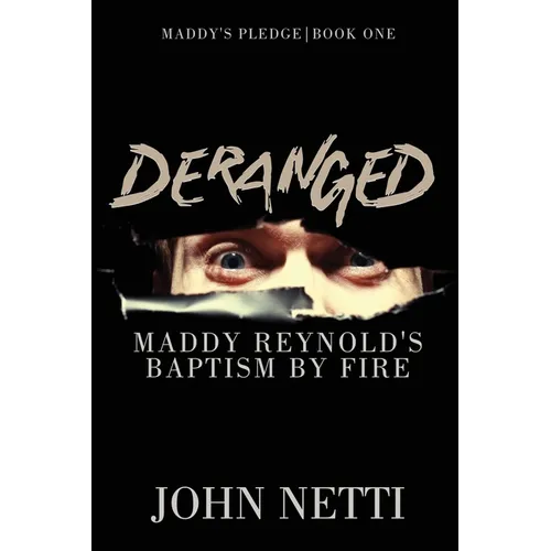Deranged: Maddy Reynold's Baptism by Fire