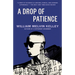 A Drop of Patience
