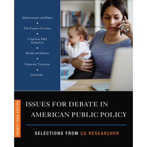 Issues for Debate in American Public Policy: Selections from CQ Researcher (Twenty Third Edition)
