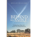Behind My Smile: Finding Hope When Life Leaves You Feeling Shattered
