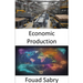 Economic Production: Mastering the Art of Economic Production, Empowering Your Prosperity