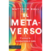 El Metaverso: Y Cómo Lo Revolucionará Todo / The Metaverse: And How It Will Revolutionize Everything (Spanish Edition)