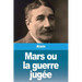 Mars ou la guerre jugée