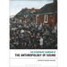 The Bloomsbury Handbook of the Anthropology of Sound