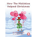 How The Mistletoe Helped Christmas