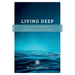 Living Deep: A 365 Day Journey Through God's Word