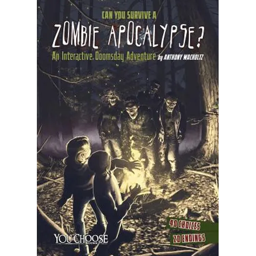 Can You Survive a Zombie Apocalypse?: An Interactive Doomsday Adventure