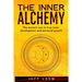 The Inner Alchemy: The ancient way to true inner development and personal growth