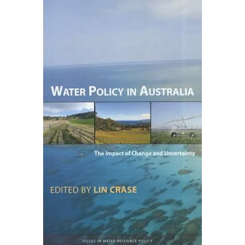 Water Policy in Australia: The Impact of Change and Uncertainty