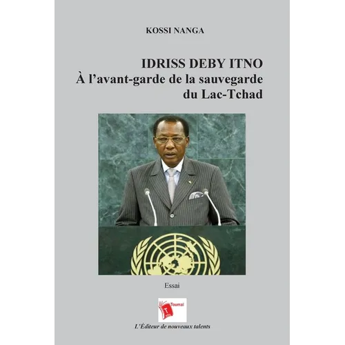 Idriss Deby Itno: À l'avant-garde de la sauvegarde du Lac-Tchad
