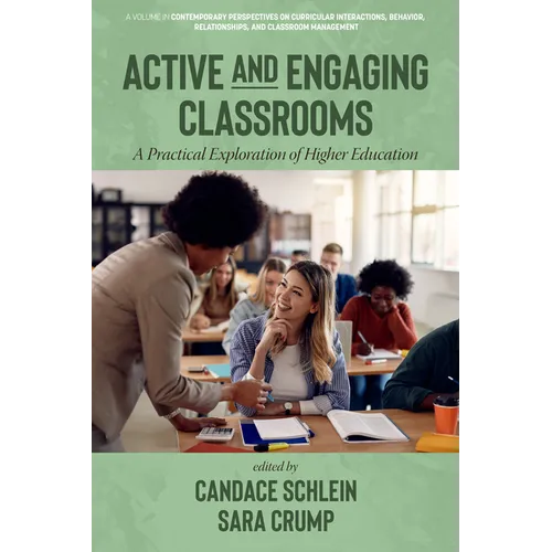 Active and Engaging Classrooms: A Practical Exploration of Higher Education