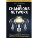 The Champions Network: A Blueprint to Expand Your Influence and Spread Big Ideas in Any Organization