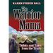 The Warrior Mama: Tidbits and Tales from the Trails