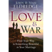 Love & War: Find Your Way to Something Beautiful in Your Marriage