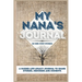 My Nana's Journal: A Guided Life Legacy Journal To Share Stories, Memories and Moments 7 x 10