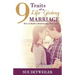9 Traits of a Life-Giving Marriage: How to Build a Relationship that Lasts