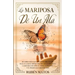 La Mariposa de un Ala: Un Libro para Las Familias de Adictos Que Trae a la Luz el Mundo Obscuro de la Adicción y la Historia de Cómo el Amor,