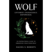 Wolf: Untamed. Courageous. Empowered. an Inspirational Guide to Embodying Your Inner Wolf