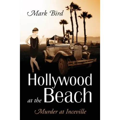Hollywood at the Beach: Murder at Inceville