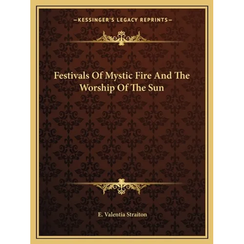 Festivals Of Mystic Fire And The Worship Of The Sun