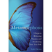 Metamorphosis: 5 Steps to Releasing Trauma and Awakening Your True Self