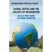 Global Justice and the Politics of Recognition