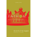Fathom Bible Studies: The Birth of the Kingdom Leader Guide (1-2 Samuel, 1 Chronicles)
