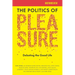 The Politics of Pleasure
