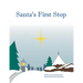 Santa's First Stop