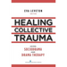 Healing Collective Trauma Using Sociodrama and Drama Therapy