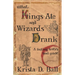 What Kings Ate and Wizards Drank