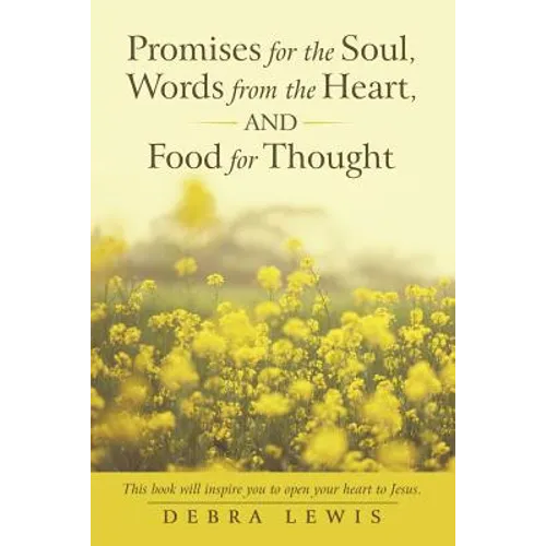Promises for the Soul, Words from the Heart, and Food for Thought