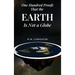 One Hundred Proofs That the Earth Is Not a Globe: One Hundred Arguments Against a Spherical Earth, First Published 1885