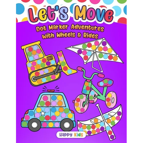 Let's Move: Dot Marker Adventures with Wheels & Rides