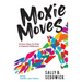 Moxie Moves: 10 easy ways to make a powerful difference
