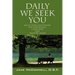 Daily We Seek You: Reflections and Prayers for Individuals, Caregivers and Ministry Teams