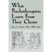 What Psychotherapists Learn from Their Clients